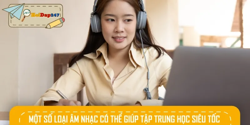 Gợi ý một số thể loại âm nhạc có thể giúp tập trung học