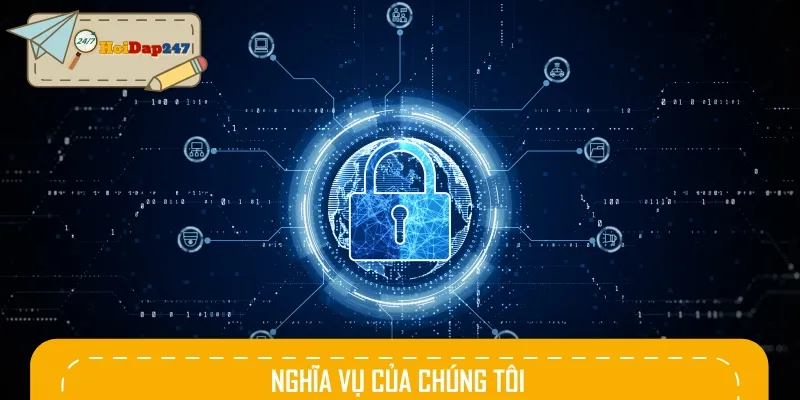 Nghĩa vụ của chúng tôi trong việc đảm bảo an toàn cho người dùng