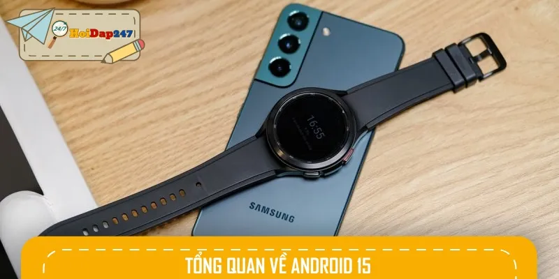 Android 15 là phiên bản hệ điều hành mới được Google phát triển
