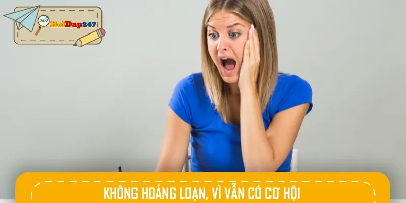 Đừng hoảng loạn khi điểm thi học kỳ dưới 3,5 bởi bạn vẫn còn cơ hội