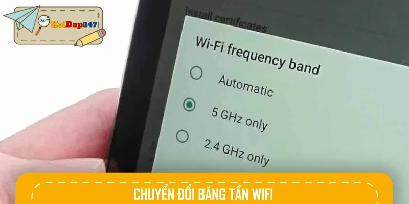 Đổi tần suất WiFi là cách xử lý điện thoại bắt WiFi kém đơn giản