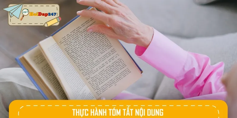 Tóm tắt nội dung giúp ghi nhớ lâu và nâng cao khả năng diễn đạt