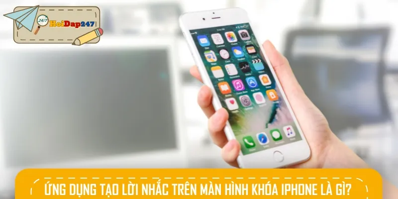 Ứng dụng tạo lời nhắc trên màn hình khóa iPhone luôn được cài sẵn
