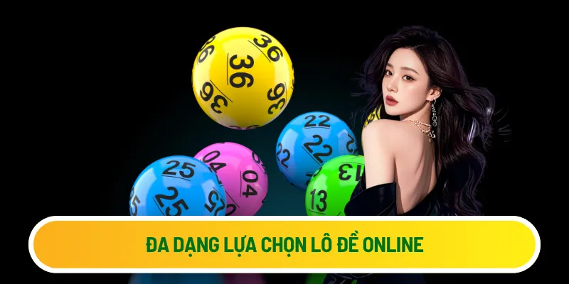 Đa dạng lựa chọn lô đề online