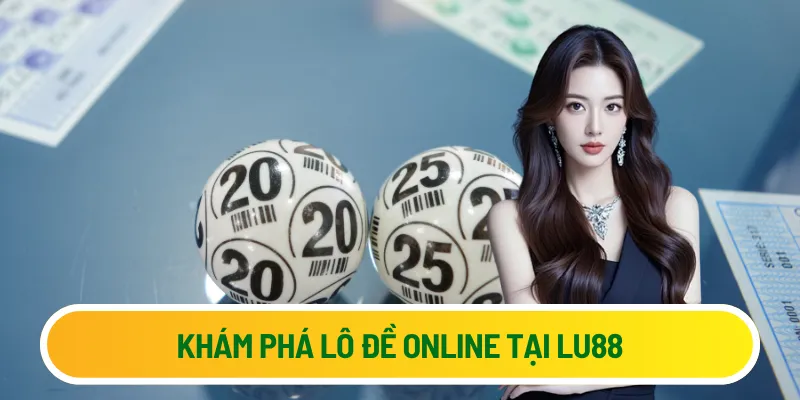 Khám phá lô đề online tại Lu88