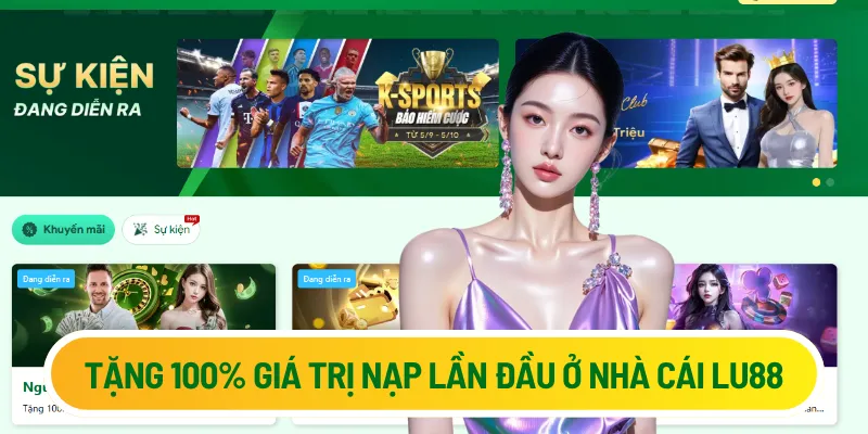 Tặng 100% giá trị nạp lần đầu ở nhà cái Lu88